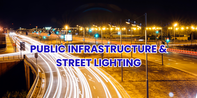 PUBLIC INFRASTRUCTURE & STREET LIGHTING